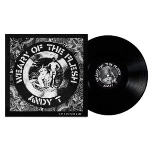 Andy T – Weary of the Flesh