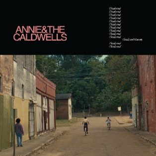 Annie and the Caldwells – Can't Lose My 