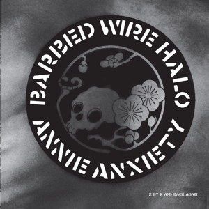 Annie Anxiety &ndash; Barbed Wire Halo - фото 1