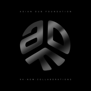 Asian Dub Foundation – 94 Now: Collaborations