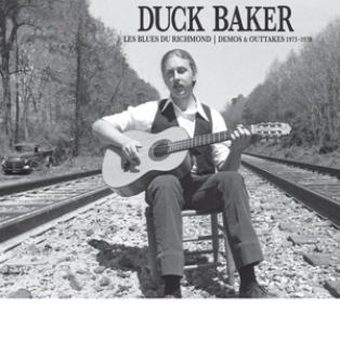 Duck Baker – Les Blues Du Richmond: Demos & Outtakes 73-79 Duck Baker – Les Blues Du Richmond: Demos & Outtakes 73-79