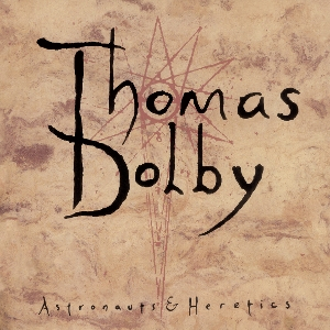 Thomas Dolby &ndash; Astronauts &amp; Heretics - фото 1