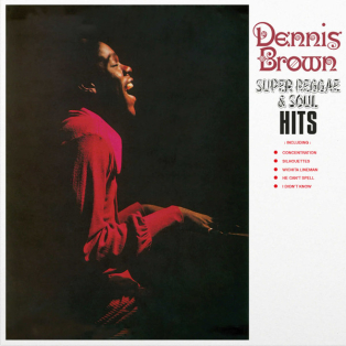 Dennis Brown – Super Reggae & Soul Hits