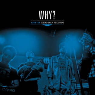 Why? – Live At Third Man Records Why? – Live At Third Man Records