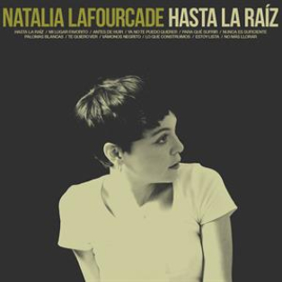 Natalia Lafourcade – Hasta La Raiz