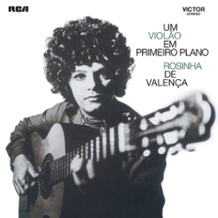 Rosinha De Valenca – Um Violao Em Primeiro Plano Rosinha De Valenca – Um Violao Em Primeiro Plano