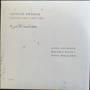 Anouar Brahem, Anja Lechner, Django Bates, Dave Holland – After The Last Sky Anouar Brahem, Anja Lechner, Django Bates, Dave Holland – After The Last Sky