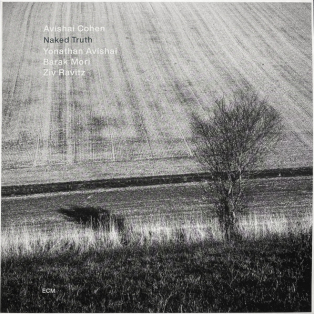 Avishai Cohen, Yonathan Avishai, Barak Mori, Ziv Ravitz – Naked Truth Avishai Cohen, Yonathan Avishai, Barak Mori, Ziv Ravitz – Naked Truth