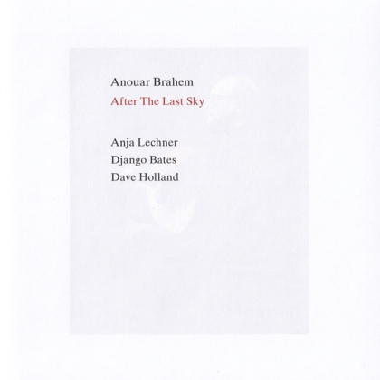 Anouar Brahem, Anja Lechner, Django Bates, Dave Holland &ndash; After The Last Sky - фото 4