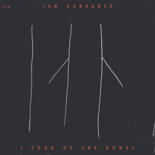 Jan Garbarek – I Took Up the Runes