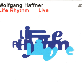 Wolfgang Haffner – Life Rhythm LIve