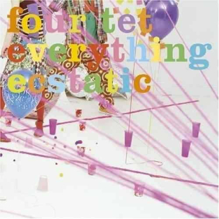 Four Tet – Everything Ecstatic