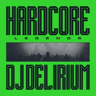 DJ Delirium – Hardcore Legends