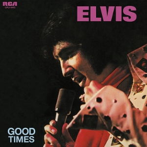 Elvis Presley &ndash; Good Times - фото 1