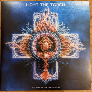 Light The Torch – You Will Be The Death Of Me
