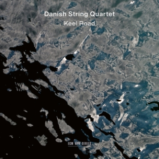 Danish String Quartet – Sorensen & Sjolin: Keel Road