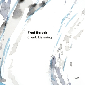 Fred Hersch &ndash; Silent, Listening - фото 1
