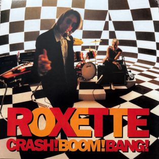 Roxette – Crash! Boom! Bang!