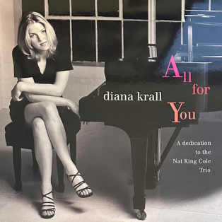 Diana Krall – All For You - A Dedication To The Nat King Cole Trio Diana Krall – All For You - A Dedication To The Nat King Cole Trio