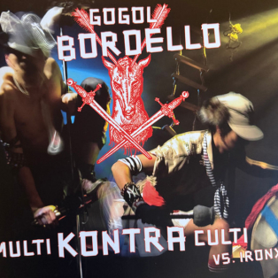 Gogol Bordello – Multi Kontra Culti Vs. Irony