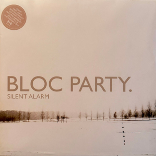 Bloc Party – Silent Alarm Bloc Party – Silent Alarm