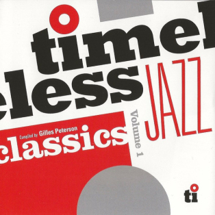 Gilles Peterson – Timeless Jazz Classics Volume 1