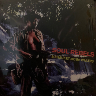 Bob Marley & The Wailers – Soul Rebels