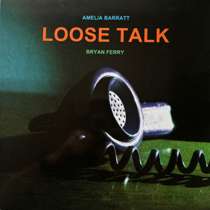 Amelia Barratt, Bryan Ferry &ndash; Loose Talk - фото 1
