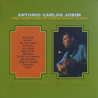 Antonio Carlos Jobim – The Composer Of Desafinado, Plays