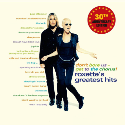 Roxette – Don't Bore Us - Get To The Chorus! - фото 1 Roxette – Don't Bore Us - Get To The Chorus! - фото 1