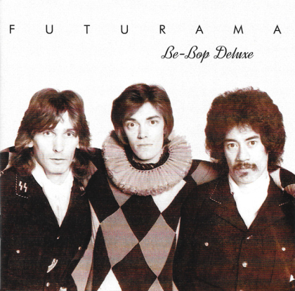 Be-Bop Deluxe – Futurama - фото 5 Be-Bop Deluxe – Futurama - фото 5