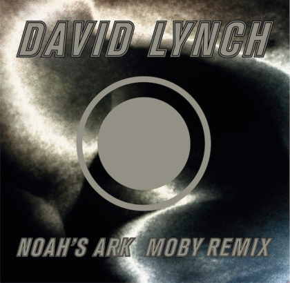 David Lynch &ndash; Noah's Ark - Moby Remix - фото 1