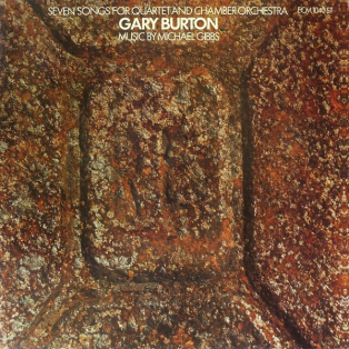Gary Burton – Seven Songs For Quartet And Chamber Orchestra Gary Burton – Seven Songs For Quartet And Chamber Orchestra