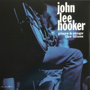John Lee Hooker – Plays & Sings The Blues John Lee Hooker – Plays & Sings The Blues