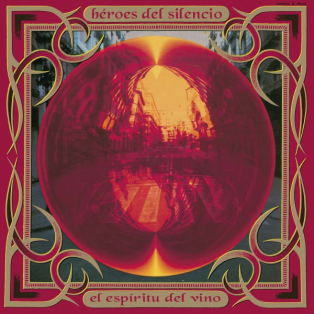 Héroes Del Silencio – El Espíritu Del Vino Héroes Del Silencio – El Espíritu Del Vino