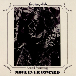 Brother Ah – Move Ever Onward Brother Ah – Move Ever Onward