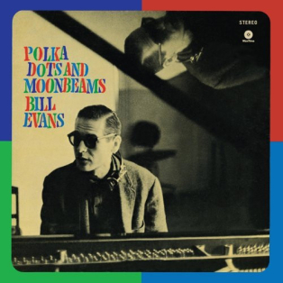 The Bill Evans Trio – Polka Dots And Moon Beams The Bill Evans Trio – Polka Dots And Moon Beams
