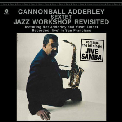 Cannonball Adderley Sextet &ndash; Jazz Workshop Revisited - фото 1