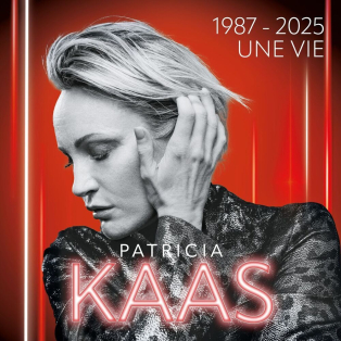 Patricia Kaas – 1987 - 2025 Une Vie Patricia Kaas – 1987 - 2025 Une Vie