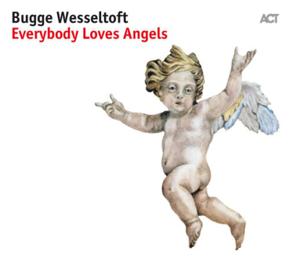 Bugge Wesseltoft &ndash; Everybody Loves Angels - фото 1