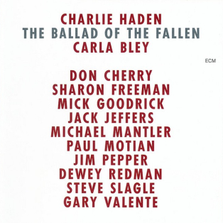 Charlie Haden, Carla Bley, Don Cherry, Sharon Freeman, Mick Goodrick, Jack Jeffers, Michael Mantler, Paul Motian, Jim Pepper, Dewey Redman, Steve Slagle, Gary Valente – The Ballad Of The Fallen Charlie Haden, Carla Bley, Don Cherry, Sharon Freeman, Mick Goodrick, Jack Jeffers, Michael Mantler, Paul Motian, Jim Pepper, Dewey Redman, Steve Slagle, Gary Valente – The Ballad Of The Fallen