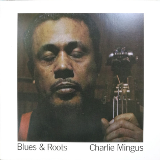 Charlie Mingus – Blues & Roots