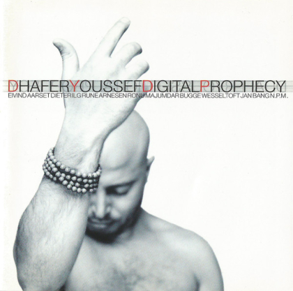 Dhafer Youssef With Eivind Aarset, Dieter Ilg, Rune Arnesen, Ronu Majumdar, Bugge Wesseltoft, Jan Bang, N.P.M. – Digital Prophecy - фото 1 Dhafer Youssef With Eivind Aarset, Dieter Ilg, Rune Arnesen, Ronu Majumdar, Bugge Wesseltoft, Jan Bang, N.P.M. – Digital Prophecy - фото 1