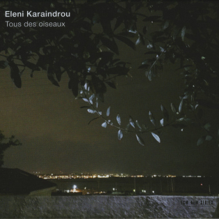 Eleni Karaindrou – Tous Des Oiseaux