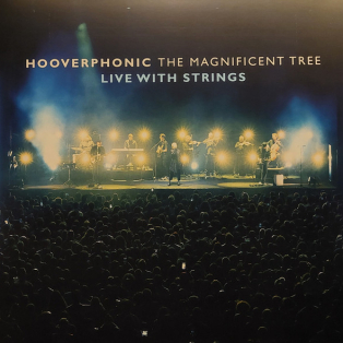 Hooverphonic – The Magnificent Tree - Live With Strings Hooverphonic – The Magnificent Tree - Live With Strings