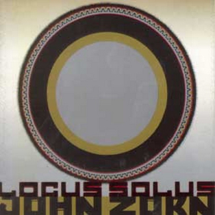 John Zorn – Locus Solus