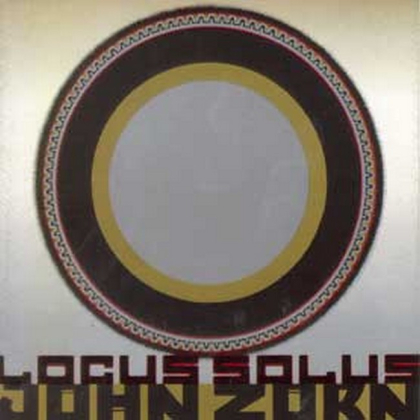 John Zorn – Locus Solus - фото 1 John Zorn – Locus Solus - фото 1