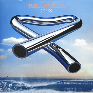 Mike Oldfield – Tubular Bells 2003 Mike Oldfield – Tubular Bells 2003