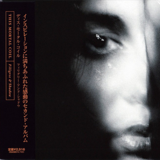 This Mortal Coil – Filigree & Shadow This Mortal Coil – Filigree & Shadow