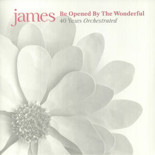 James – Be Opened By The Wonderful - 40 Years Orchestrated James – Be Opened By The Wonderful - 40 Years Orchestrated